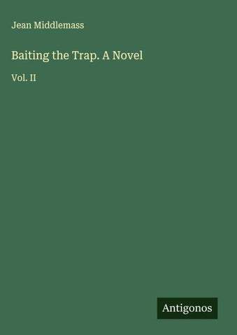 Baiting the Trap. A Novel