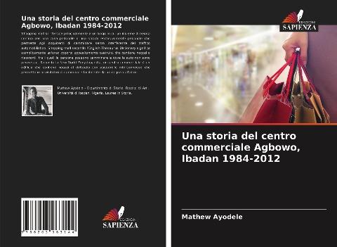 Una storia del centro commerciale Agbowo, Ibadan 1984-2012