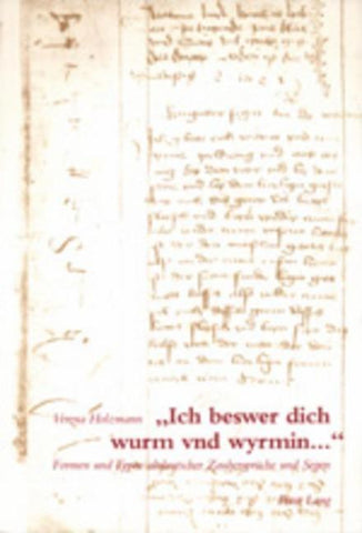 «Ich beswer dich wurm vnd wyrmin...»