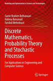 Discrete Mathematics, Probability Theory and Stochastic Processes