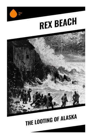 The Looting Of Alaska