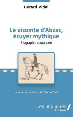 Le vicomte d'Abzac, écuyer mythique