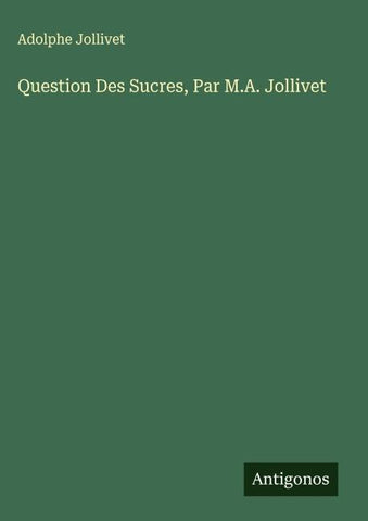 Question Des Sucres, Par M.A. Jollivet