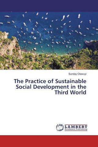 The Practice of Sustainable Social Development in the Third World