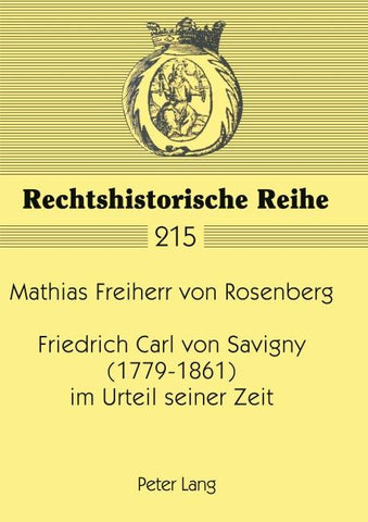 Friedrich Carl von Savigny (1779-1861) im Urteil seiner Zeit