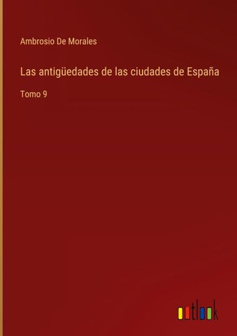 Las antigüedades de las ciudades de España