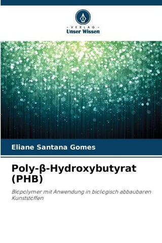 Poly-¿-Hydroxybutyrat (PHB)