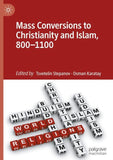 Mass Conversions to Christianity and Islam, 800–1100