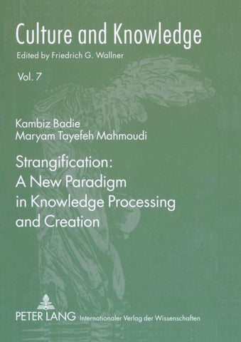 Strangification: A New Paradigm in Knowledge Processing and Creation