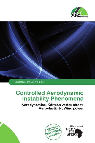 Controlled Aerodynamic Instability Phenomena