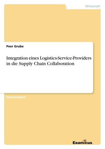 Integration eines Logistics-Service-Providers in die Supply Chain Collaboration