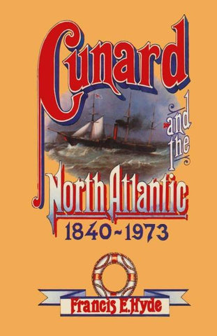 Cunard and the North Atlantic 1840–1973