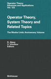 Operator Theory, System Theory and Related Topics