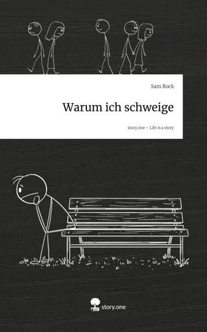 Warum ich schweige. Life is a Story - story.one