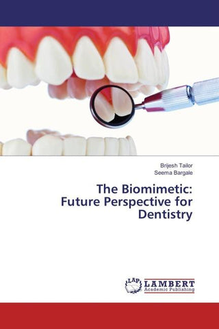 The Biomimetic: Future Perspective for Dentistry