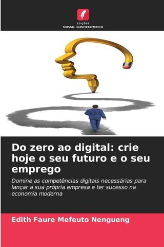 Do zero ao digital: crie hoje o seu futuro e o seu emprego