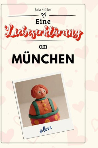 Eine Liebeserklärung an München