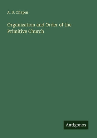 Organization and Order of the Primitive Church