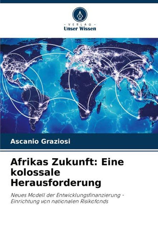 Afrikas Zukunft: Eine kolossale Herausforderung