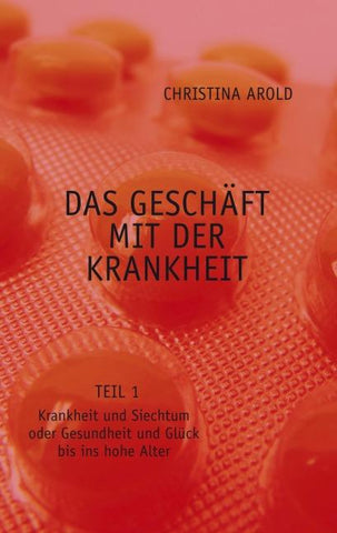 Das Geschäft mit der Krankheit. Teil 1