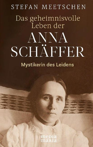 Das geheimnisvolle Leben der Anna Schäffer
