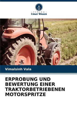 ERPROBUNG UND BEWERTUNG EINER TRAKTORBETRIEBENEN MOTORSPRITZE