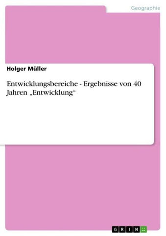 Entwicklungsbereiche - Ergebnisse von 40 Jahren "Entwicklung"