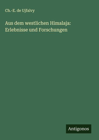 Aus dem westlichen Himalaja: Erlebnisse und Forschungen