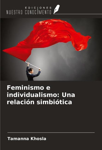 Feminismo e individualismo: Una relación simbiótica