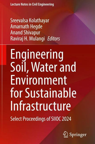 Engineering Soil, Water and Environment for Sustainable Infrastructure