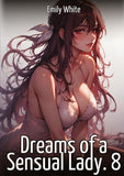 Dreams of a Sensual Lady. 8