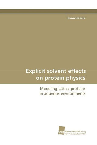 Explicit solvent effects on protein physics