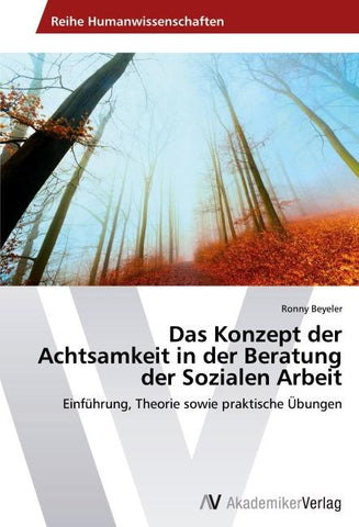 Das Konzept der Achtsamkeit in der Beratung der Sozialen Arbeit