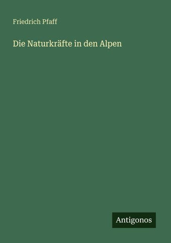Die Naturkräfte in den Alpen