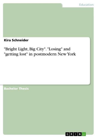 "Bright Light, Big City". "Losing" and "getting lost" in postmodern New York