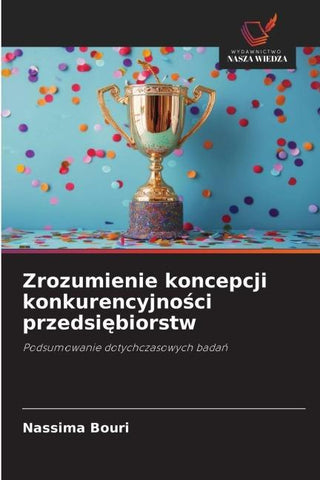 Zrozumienie koncepcji konkurencyjno¿ci przedsi¿biorstw