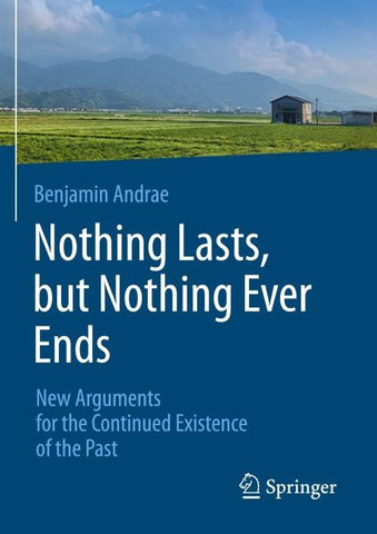 Nothing Lasts, but Nothing Ever Ends