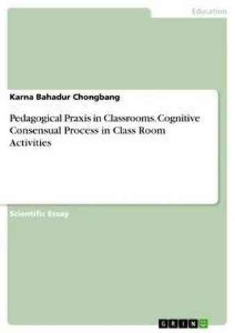 Pedagogical Praxis in Classrooms. Cognitive Consensual Process in Class Room Activities