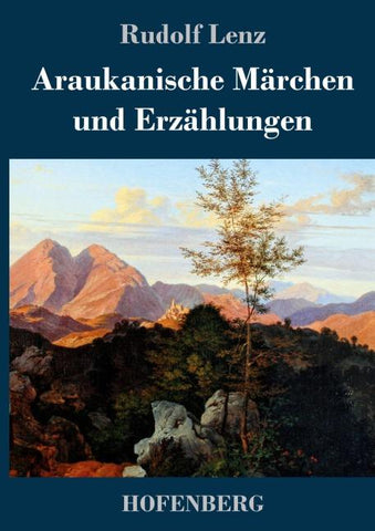 Araukanische Märchen und Erzählungen