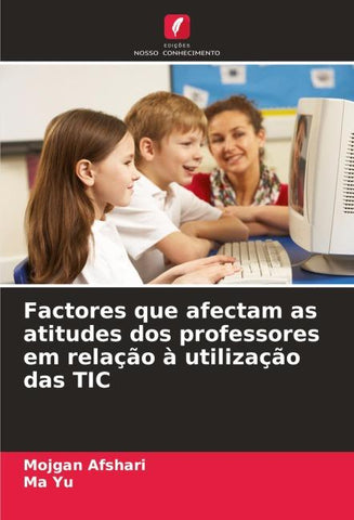 Factores que afectam as atitudes dos professores em relação à utilização das TIC