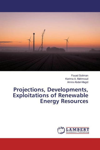 Projections, Developments, Exploitations of Renewable Energy Resources