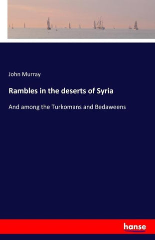 Rambles in the deserts of Syria
