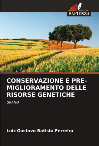 CONSERVAZIONE E PRE-MIGLIORAMENTO DELLE RISORSE GENETICHE