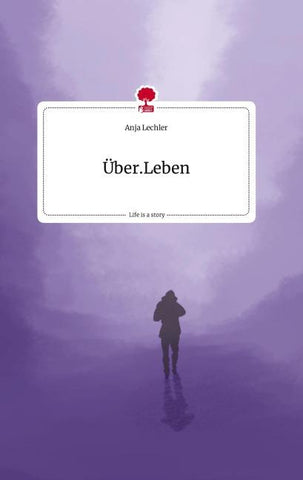 Über.Leben. Life is a Story - story.one
