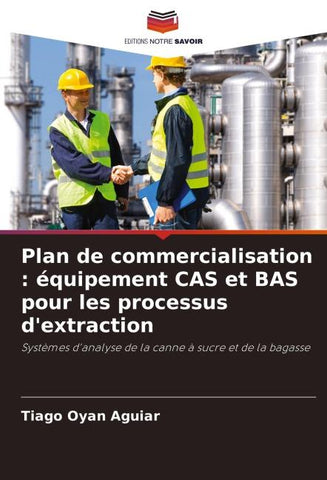 Plan de commercialisation : équipement CAS et BAS pour les processus d'extraction