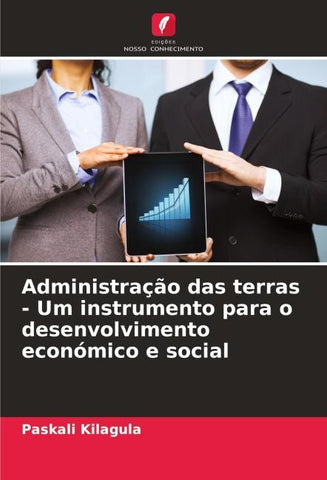 Administração das terras - Um instrumento para o desenvolvimento económico e social