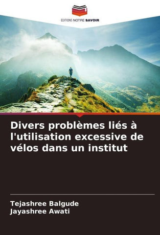 Divers problèmes liés à l'utilisation excessive de vélos dans un institut