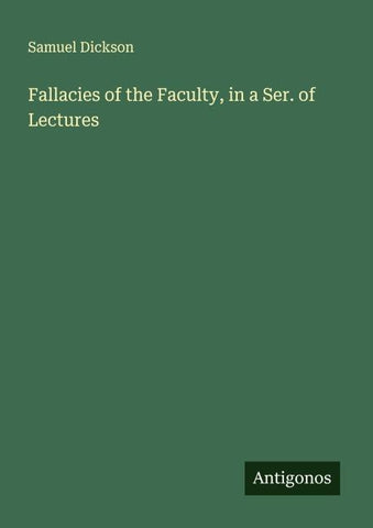 Fallacies of the Faculty, in a Ser. of Lectures