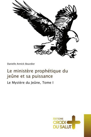 Le ministère prophétique du jeûne et sa puissance