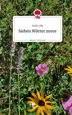 Sieben Wörter zuvor. Life is a Story - story.one